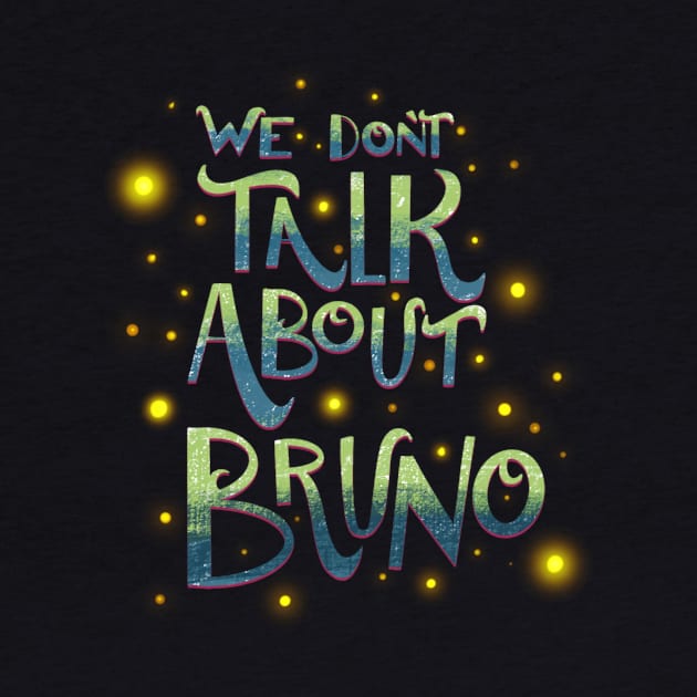 We don’t talk about Bruno by Courtneychurmsdesigns